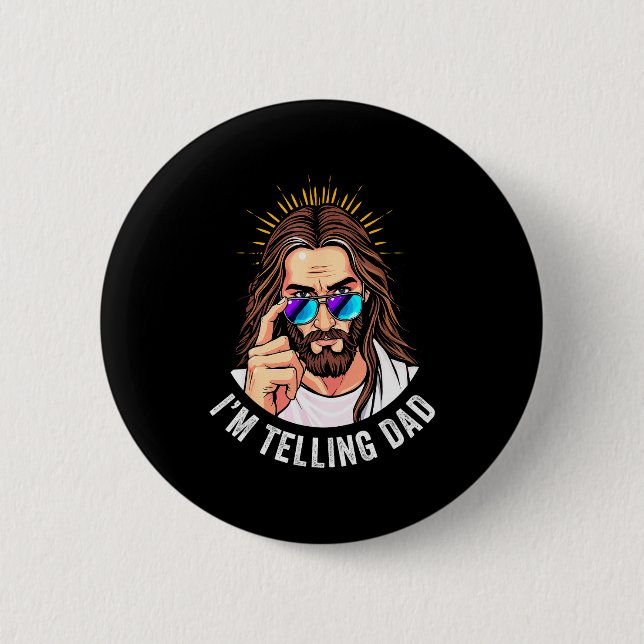 Funny Jesus I'm Telling Dad Religious  2 Inch Round Button (Front)