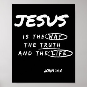 Funny Jesus Is The Way The Truth And The Life Chri Poster