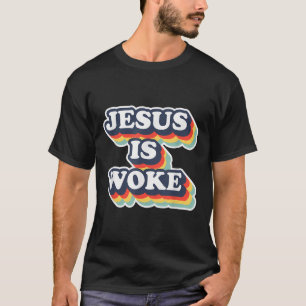 Funny Jesus Is Woke Colour Jesus Woke Quotes  T-Shirt