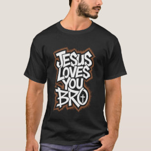 Funny Jesus Love You Bro Christian Dad Teen Girl G T-Shirt