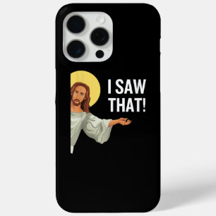 Funny Jesus Meme I Saw That Christian Quote God Is iPhone 15 Pro Max Case