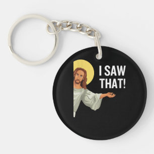 Funny Jesus Meme I Saw That Christian Quote God Is Keychain