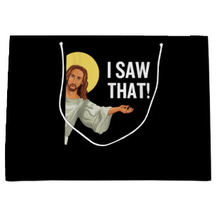 Funny Jesus Meme I Saw That Christian Quote God Is Large Gift Bag