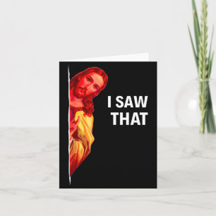 Funny Jesus Meme I Saw That Christian Quote Joke G Card