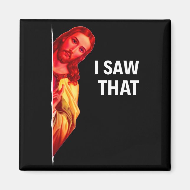 Funny Jesus Meme I Saw That Christian Quote Joke G Magnet (Front)