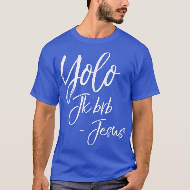 Funny Jesus Resurrection Quote Easter Yolo JK T-Shirt (Front)