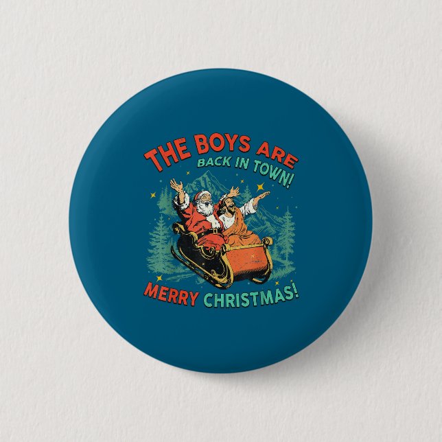 Funny Jesus Santa The Boys Are Back In Town Merry  2 Inch Round Button (Front)