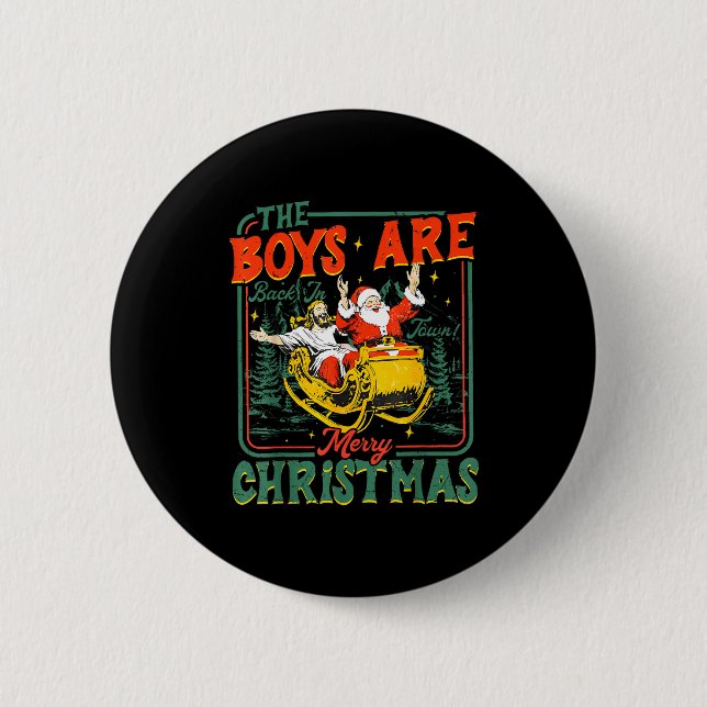 Funny Jesus Santa The Boys Are Back In Town Merry  2 Inch Round Button (Front)