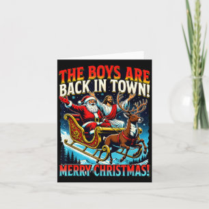 Funny Jesus Santa The Boys Are Back In Town Merry Card