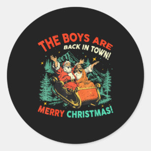 Funny Jesus Santa The Boys Are Back In Town Merry  Classic Round Sticker