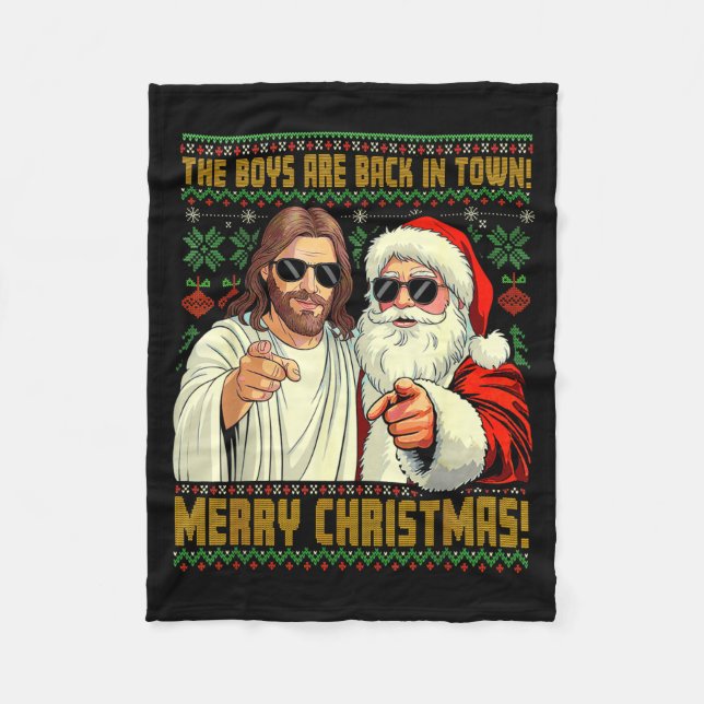 Funny Jesus Santa The Boys Are Back In Town Merry  Fleece Blanket (Front)