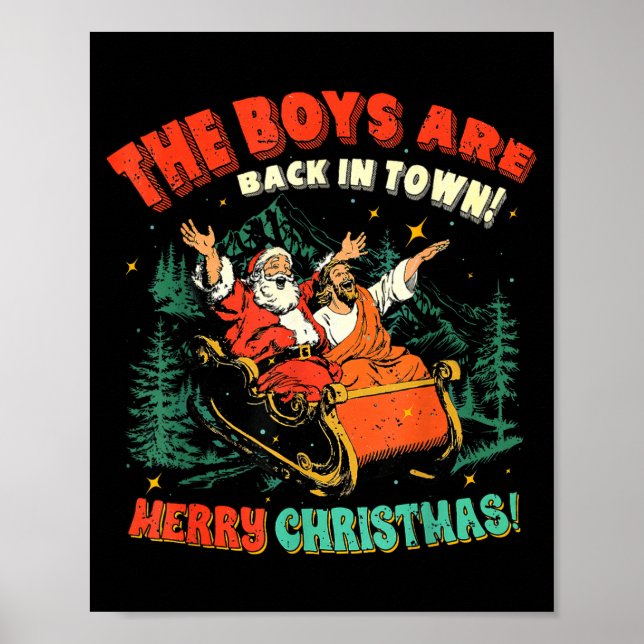 Funny Jesus Santa The Boys Are Back In Town Merry  Poster (Front)