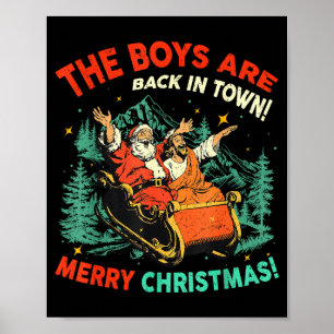 Funny Jesus Santa The Boys Are Back In Town Merry  Poster
