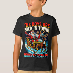 Funny Jesus Santa The Boys Are Back In Town Merry  T-Shirt