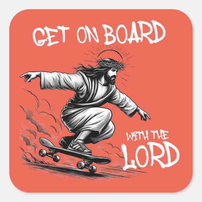 Funny Jesus Skateboarding Get on board with Jesus Square Sticker (Front)