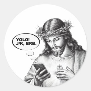 Funny Jesus Texting YOLO JK BRB Classic Round Sticker