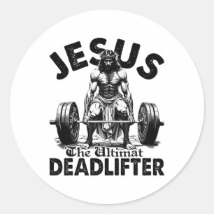 Funny Jesus The Ultimate Deadlifter Christian Gym Classic Round Sticker