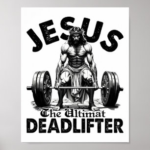 Funny Jesus The Ultimate Deadlifter Christian Gym Poster