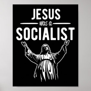 Funny Jesus Was A Socialist Shirt Jesus Pray Chris Poster