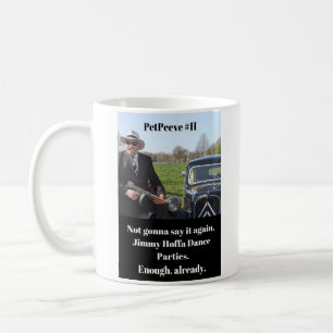 Funny Jimmy Hoffa Coffee Mug