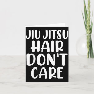 Funny Jiu Jitsu Hair Dont Care BJJ Brazillian Card