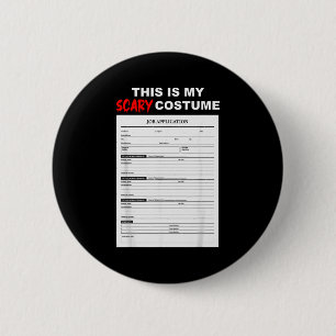 Funny Job Application Form Y Halloween Costume  2 Inch Round Button