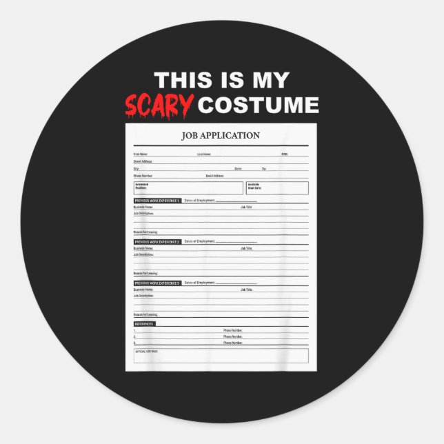 Funny Job Application Form Y Halloween Costume  Classic Round Sticker (Front)