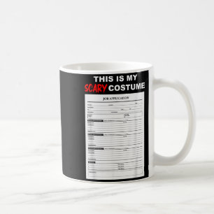 Funny Job Application Form Y Halloween Costume  Coffee Mug