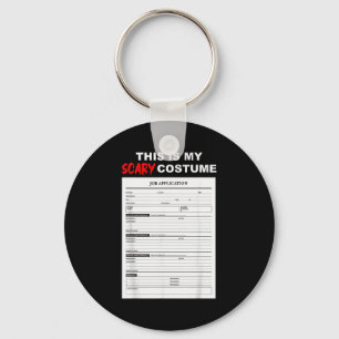 Funny Job Application Form Y Halloween Costume  Keychain