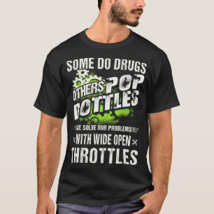 Funny Job Mechanic Some Do Drugs Others Bottles T-Shirt