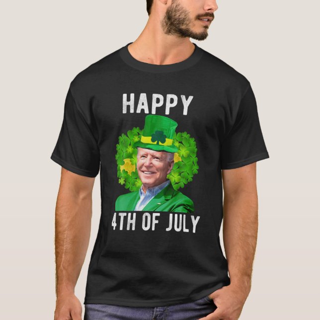 Funny Joe Bi.Den Happy St. Patrick's Day 4Th Of Ju T-Shirt (Front)
