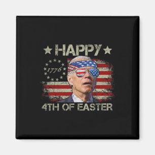 Funny Joe Biden 4th Of July Happy 4th Of Easter Us Magnet