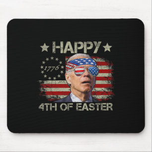Funny Joe Biden 4th Of July Happy 4th Of Easter Us Mouse Pad