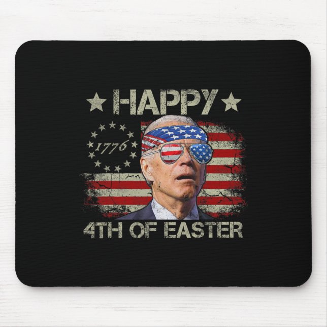 Funny Joe Biden 4th Of July Happy 4th Of Easter Us Mouse Pad (Front)