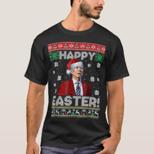 Funny Joe Biden Happy Easter Ugly Christmas  T-Shirt