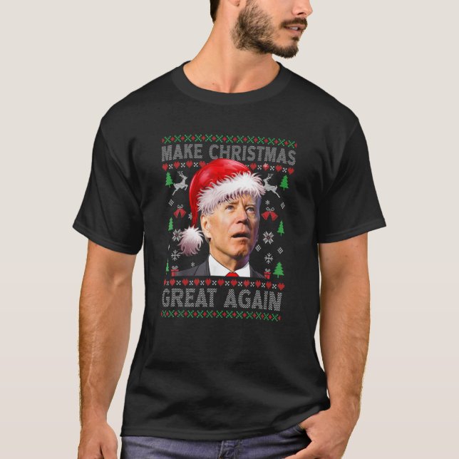 Funny Joe Biden Make Christmas Great Again Ugly Sw T-Shirt (Front)