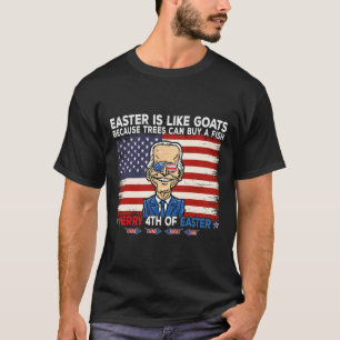 Funny Joe Biden Merry 4th Of Easter Design Fourth  T-Shirt