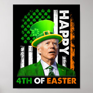 Funny Joe Biden St Patricks Day Happy 4th Of July  Poster
