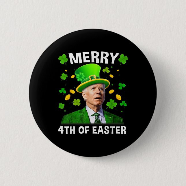 Funny Joe Biden St Patricks Day Merry 4th Of Easte 2 Inch Round Button (Front)