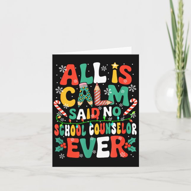 Funny Joke Calm Said No School Counselor Ever Xmas Card (Front)