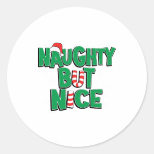 Funny Joke Christmas Humor Naughty But Nice  Classic Round Sticker