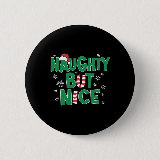 Funny Joke Christmas Humor Naughty But Nice T Shir 2 Inch Round Button (Front)