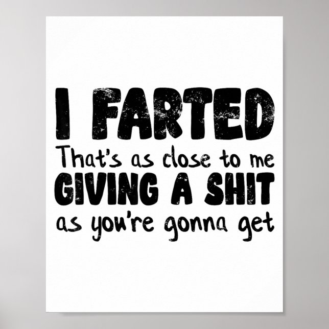 Funny Joke Meme , I Farted That's As Close To Givi Poster (Front)