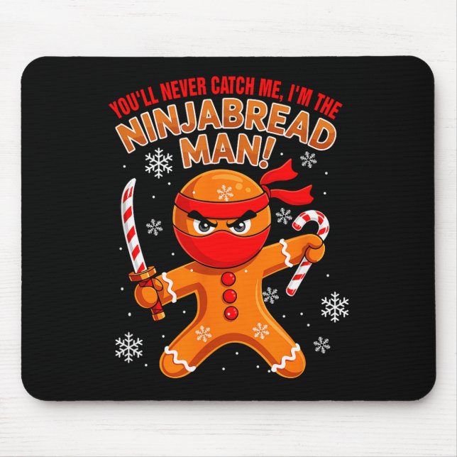 Funny Joke Never Catch I'm Ninjabread Xmas Gingerb Mouse Pad (Front)