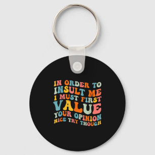 Funny Joke Sarcasm Quote Tee For Men Women Keychain