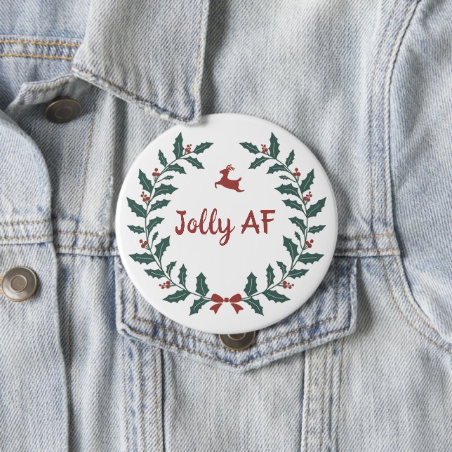 Funny Jolly AF Christmas Holiday Wreath 4 Inch Round Button (In Situ)