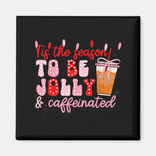 Funny Jolly And Caffeinated Christmas Tree Coffee Magnet
