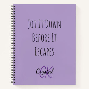 Funny Jot It Down Before It Escapes Monogram Notebook