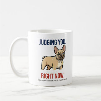 Funny Judging French Bulldog Quote Coffee Mug