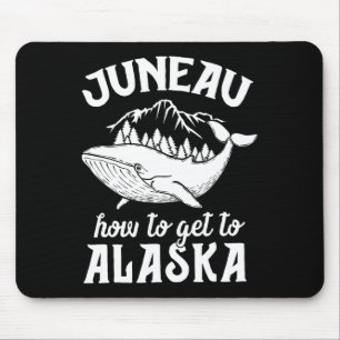 Funny Juneau Alaska Joke Pun Cruise Family Vacatio Mouse Pad